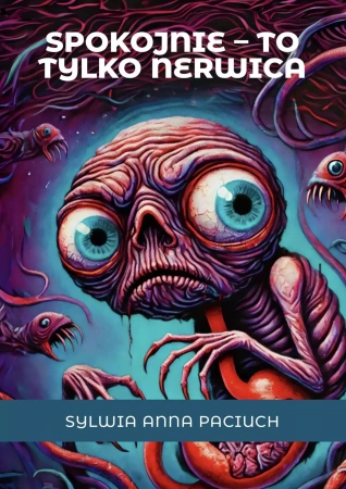 Spokojnie - to tylko nerwica - Sylwia Anna Paciuch