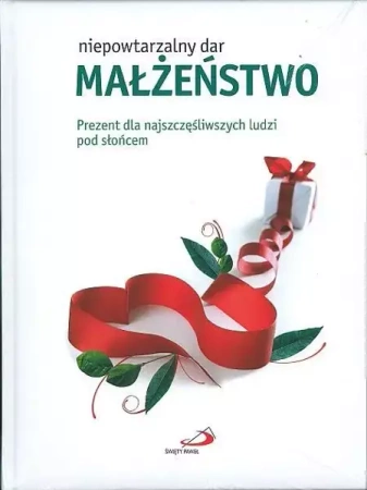 Niepowtarzalny dar. Małżeństwo - Praca zbiorowa