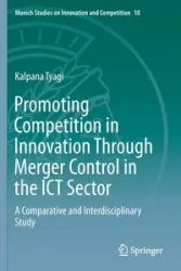 Promoting Competition in Innovation Through Merger Control in the ICT Sector - Tyagi Kalpana