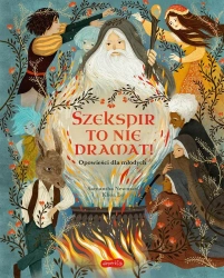 Szekspir to nie dramat! Opowieści dla młodych - Samantha Newman, Le Khoa, Anna Hikiert-Bereza