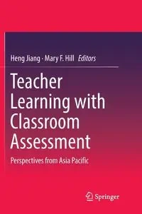 Teacher Learning with Classroom Assessment - Jiang Heng