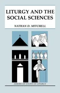 Liturgy and the Social Sciences - Mitchell Nathan D.