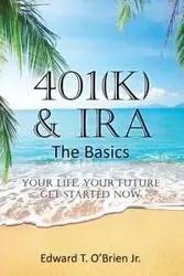 401(k) & IRA the Basics - Edward T. O'Brien Jr.