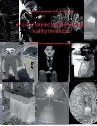 Wicked Weird World beyond reality timelines - Juyub Q.A.