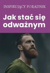 Jak stać się odważnym - opracowanie zbiorowe