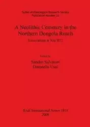 A Neolithic Cemetery in the Northern Dongola Reach - Salvatori Sandro