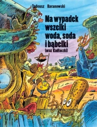 Na wypadek wszelki woda, soda i bąbelki - Tadeusz Baranowski