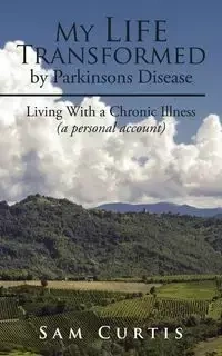 My Life Transformed by Parkinsons Disease - Curtis Sam