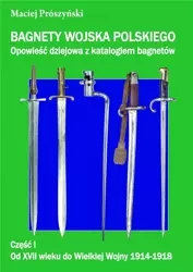 Bagnety Wojska Polskiego od XVII wieku do ... - Maciej Prószyński