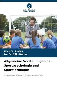 Allgemeine Vorstellungen der Sportpsychologie und Sportsoziologie - Miss G. Sarika