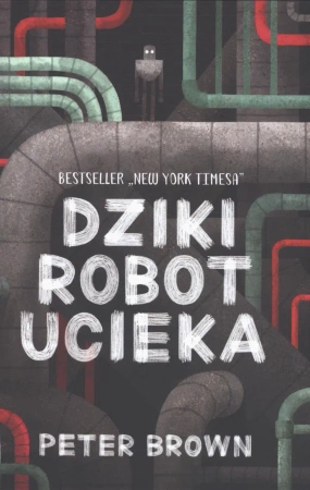 Dziki robot ucieka w.2 - Peter Brown