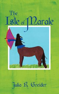 The Isle of Marale - Julia R. Greider