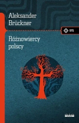 Różnowiercy polscy. Szkice obyczajowe i literackie - Aleksander Bruckner