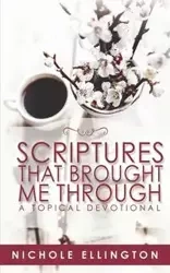 Scriptures That Brought Me Through - Nichole Ellington