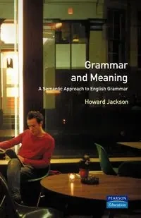Grammar and Meaning - Jackson Howard