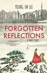 Forgotten Reflections - Lee Young-Im