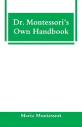 Dr. Montessori's Own Handbook - Maria Montessori