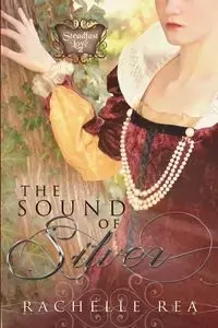 The Sound of Silver - Rea Rachelle