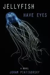 Jellyfish Have Eyes - Piatigorksy Joram