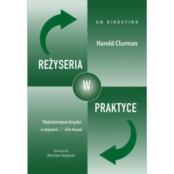 Reżyseria w praktyce - Harold Clurman