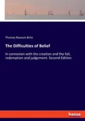 The Difficulties of Belief - Thomas Birks Rawson