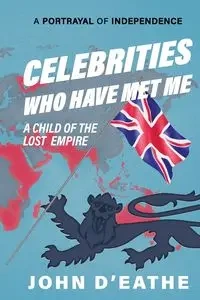 Celebrities Who Have Met Me - John D'Eathe