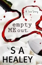 Empty Me Out - Healey S. A.