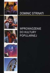 Wprowadzenie do kultury popularnej - Dominic Strinati