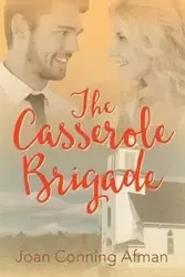 The Casserole Brigade - Joan Afman Conning