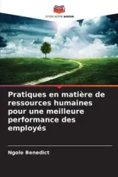 Pratiques en matière de ressources humaines pour une meilleure performance des employés - Benedict Ngole