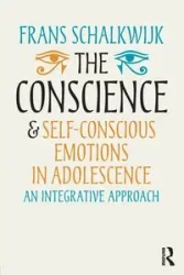 The Conscience and Self-Conscious Emotions in Adolescence - Schalkwijk Frans