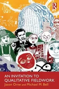 An Invitation to Qualitative Fieldwork - Jason Orne