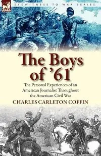 The Boys of '61 - Charles Coffin