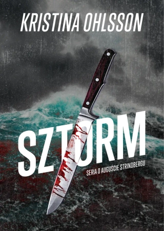 Seria o Auguście Strinbergu T.1 Sztorm - Kristina Ohlsson