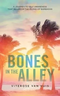 Bones In The Alley - Van Huis Viterose