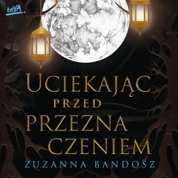 audiobook Uciekając przed przeznaczeniem - Zuzanna Bandosz