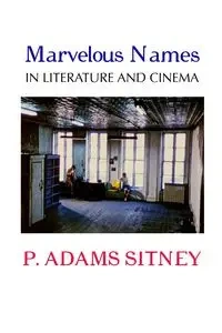 MARVELOUS NAMES IN LITERATURE AND CINEMA - Sitney P. Adams