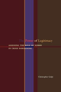 The Power of Legitimacy - Christopher Gelpi