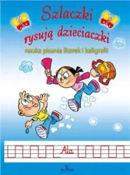 Szlaczki rysują dzieciaczki. Nauka pisania literek i kaligrafii - Jarosław Żukowski