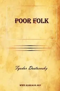 Poor Folk - Dostoevsky Fyodor Mikhailovich