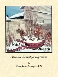 Neither Root Nor Branch - Mary Jane Grange R. N.