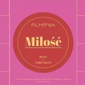 Filmowa miłość. Muzyka z filmów o miłości CD - praca zbiorowa