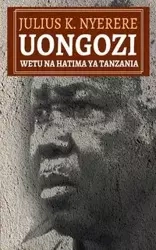 Uongozi Wetu na Hatima ya Tanzania - Julius K. Nyerere
