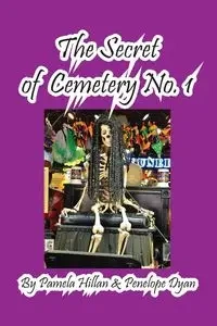 The Secret Of Cemetery No. 1 - Pamela Hillan