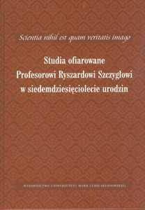 Scientia nihil est quam veritatis imago. - Anna Sochacka, Paweł Jusiak (red.)