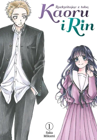 Kaoru i Rin. Rozkwitając z tobą. Tom 1 - Saka Mikami