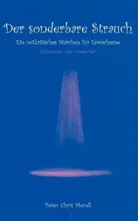 Der sonderbare Strauch - Peter Chris Mendl