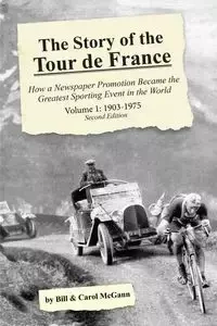 The Story of the Tour de France, Volume 1 - Bill McGann