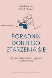 Poradnik dobrego starzenia się - Julie Erickson, Neil R. Rector