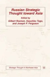 Russian Strategic Thought toward Asia - Gilbert Rozman